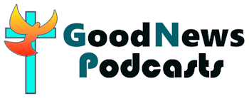 Good News Podcasts